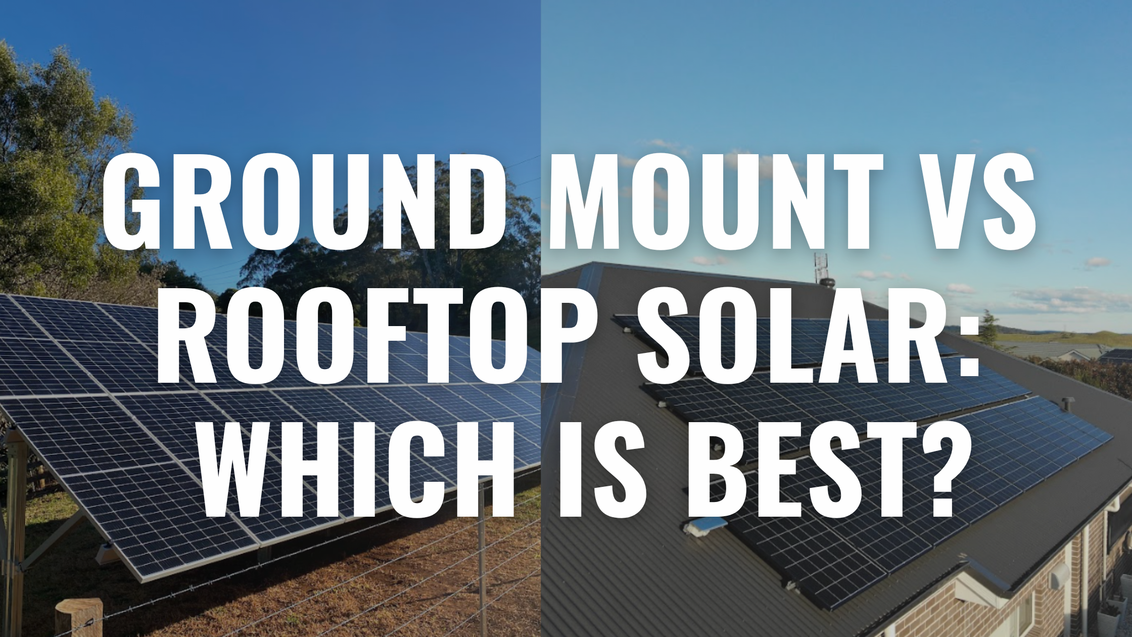 A comparison image of a ground mount and rooftop solar installation side by side with text over saying "ground mount vs rooftop solar"