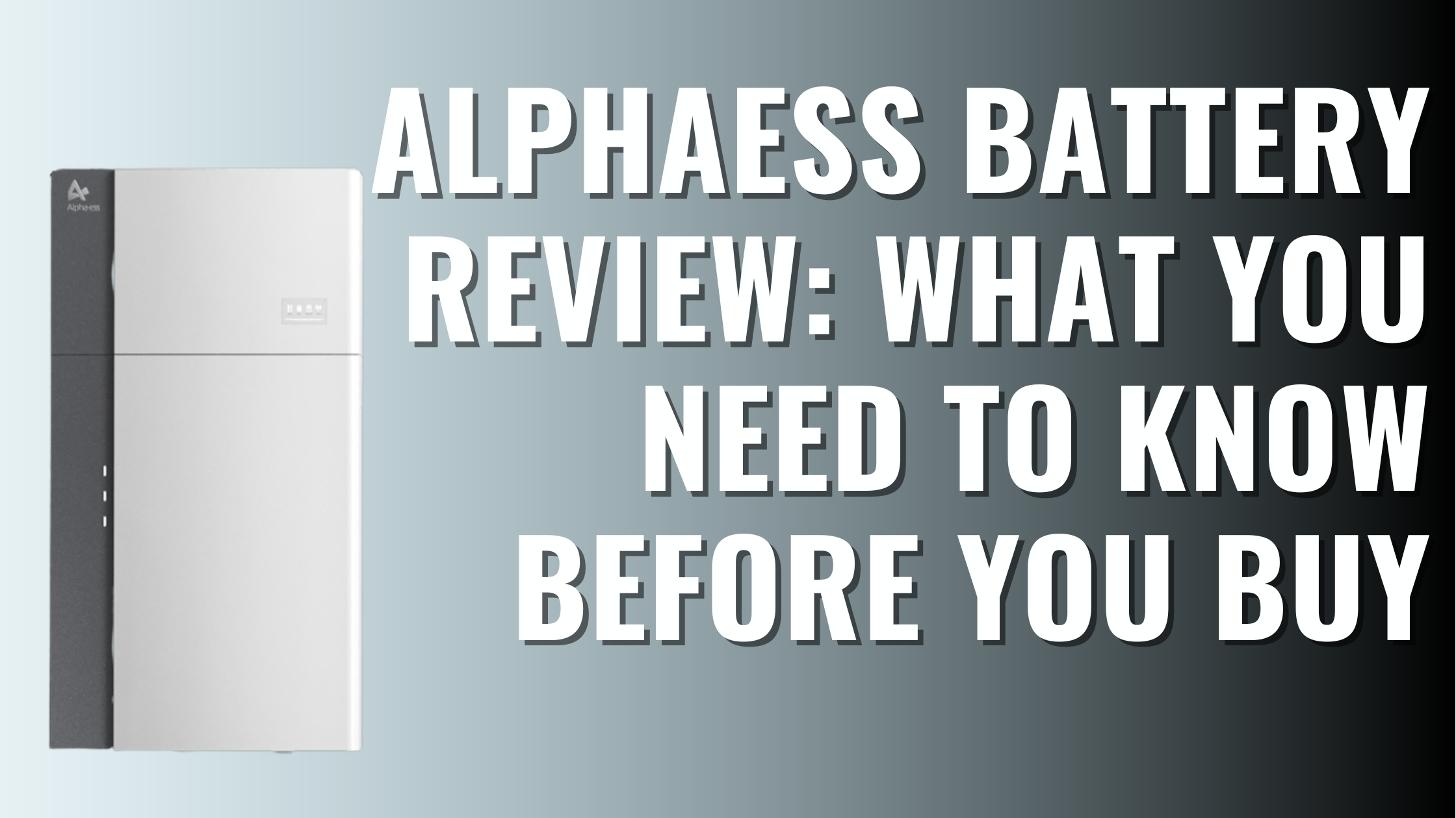 AlphaESS Battery with text overlay saying "AlphaESS Battery Review What you need to know before you buy"