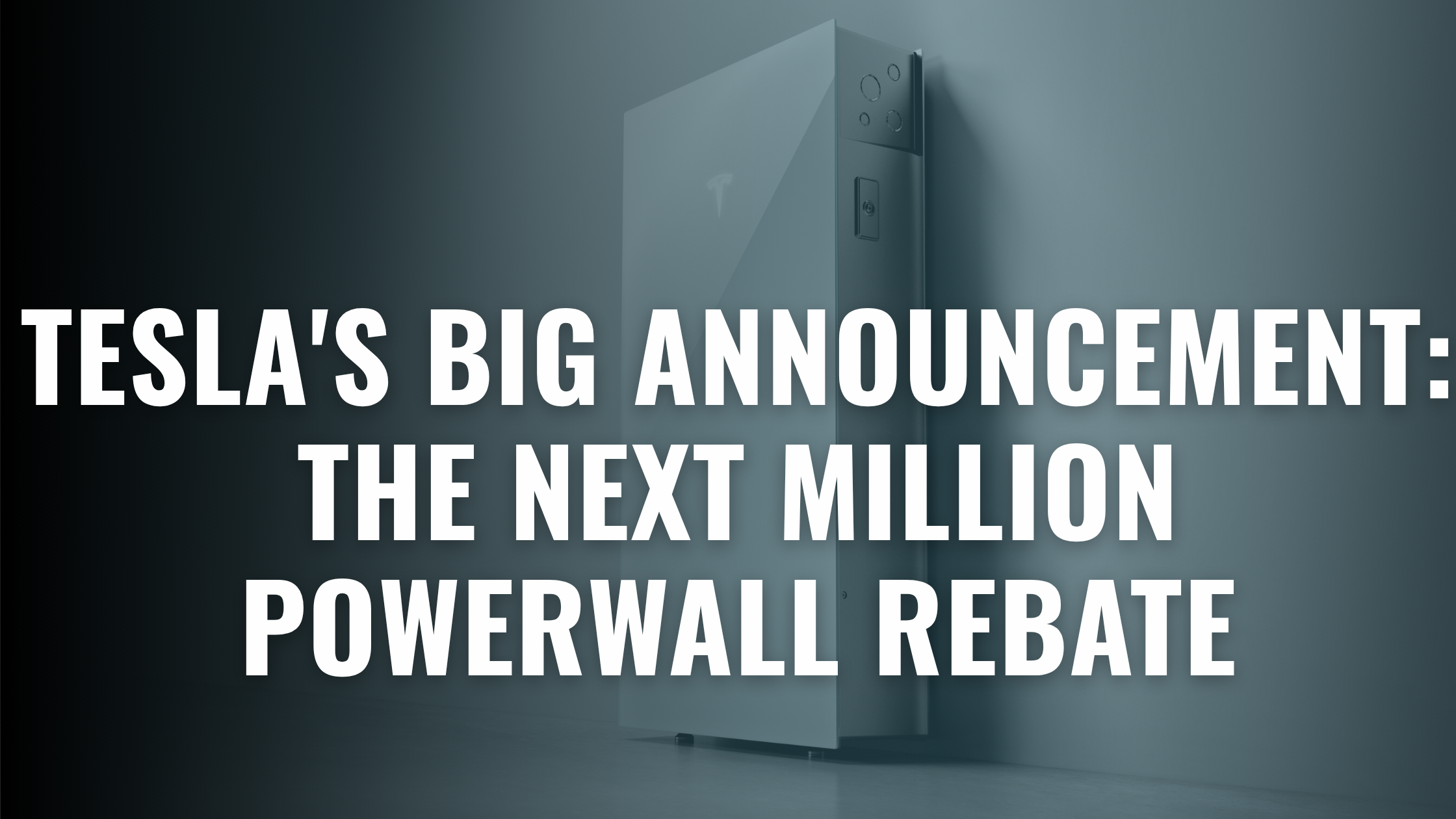 Tesla Powerwall 3 display installation with text overlay saying "Tesla's Big Announcement: The Next Million Powerwall Rebate"