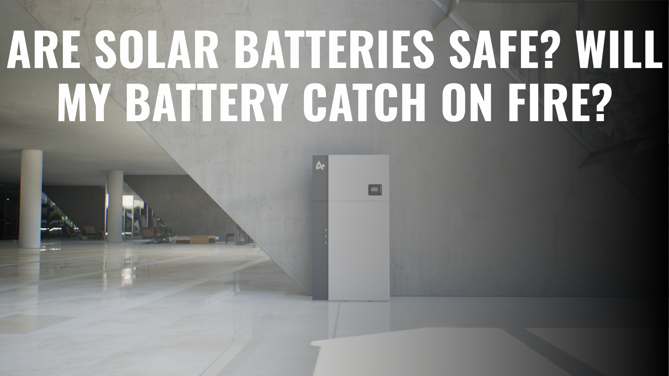 An image of an Alpha ESS battery with text overlay saying "are solar batteries safe? will my battery catch fire?"