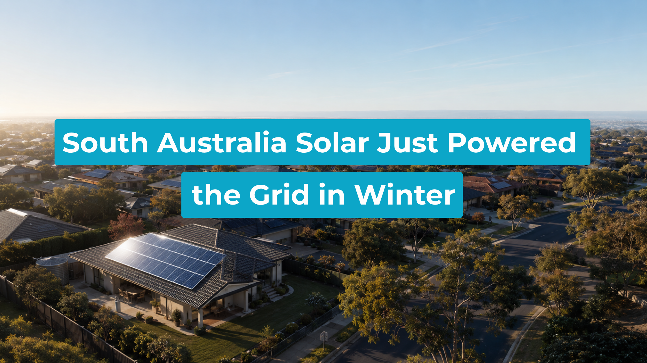 Aerial view of an Australian suburb where most single-storey homes have rooftop solar panels installed. South Australia Solar Just Powered the Grid in Winter