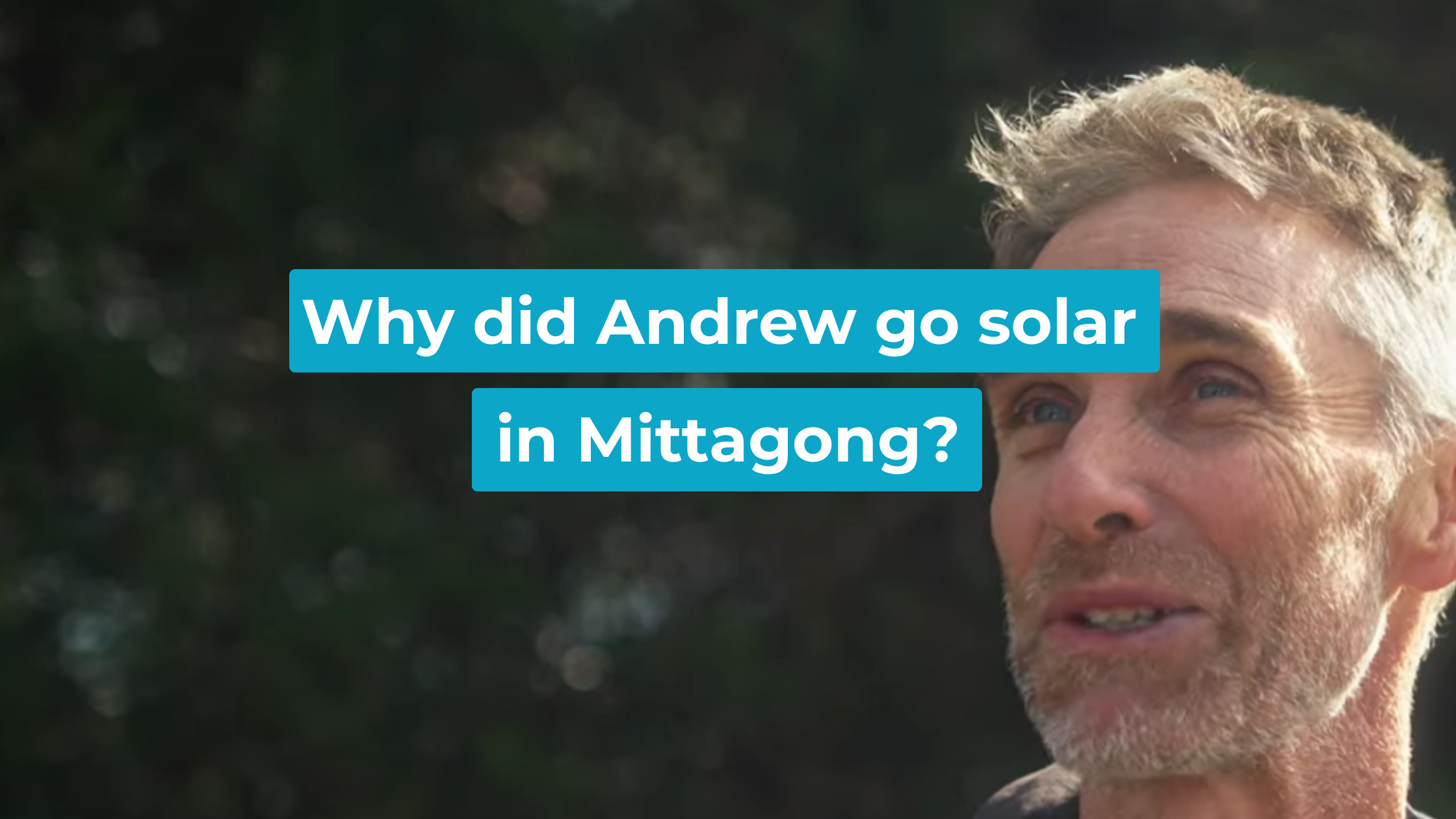 Andrew Knowles, a Lenergy solar customer in Mittagong, speaking about his decision to go solar.