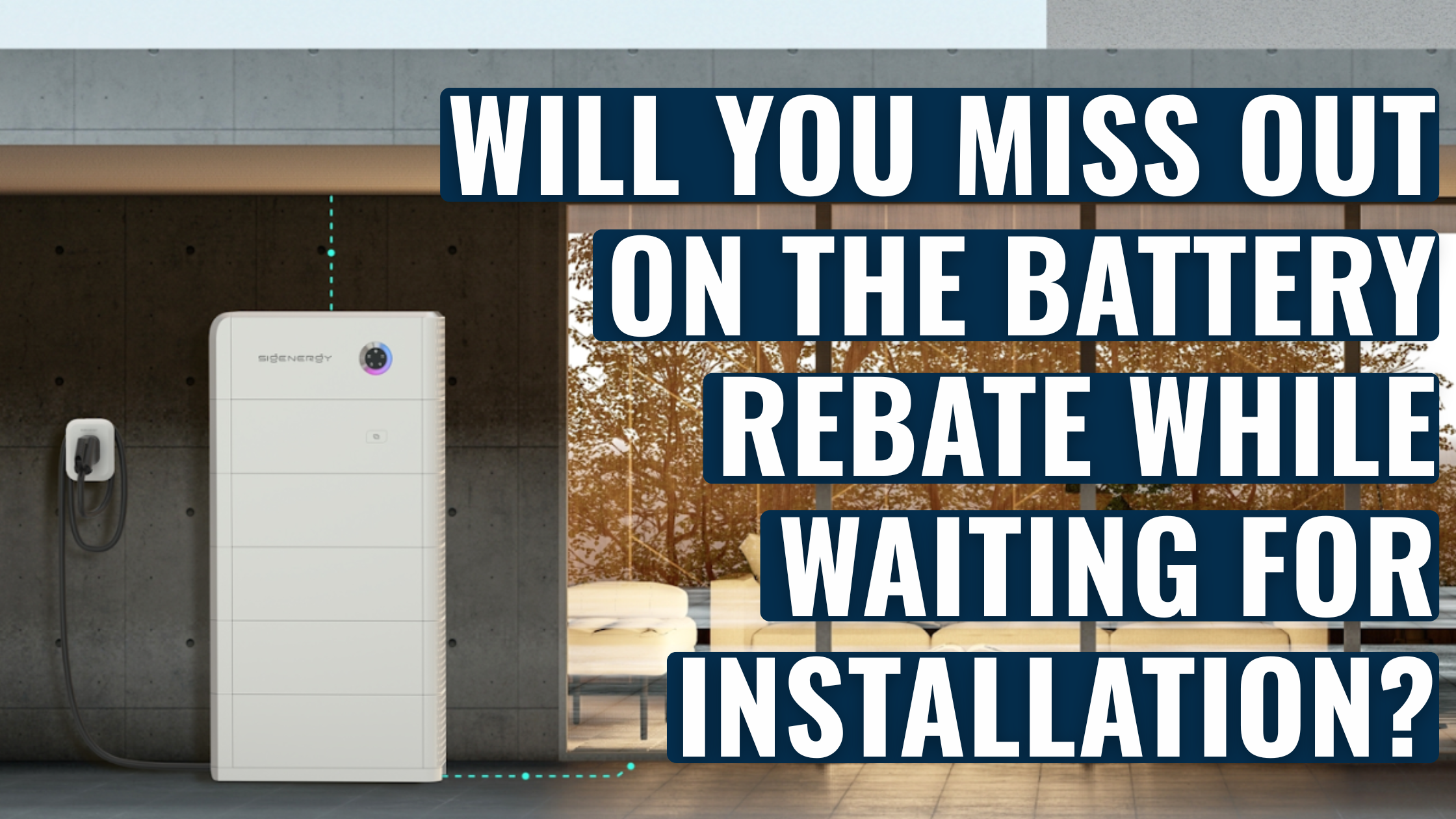 Will You Miss Out on the Battery Rebate While Waiting for Installation?