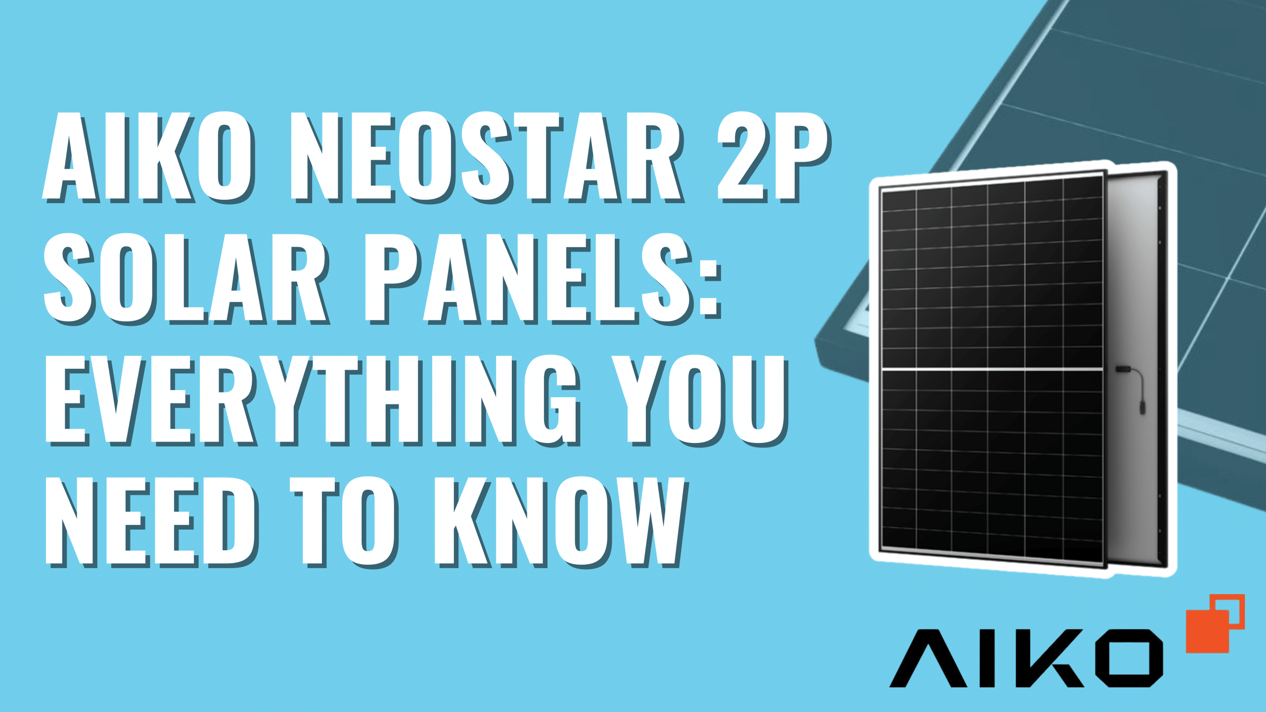 Aiko Neostar 2P Solar Panels Everything You Need To Know Lenergy