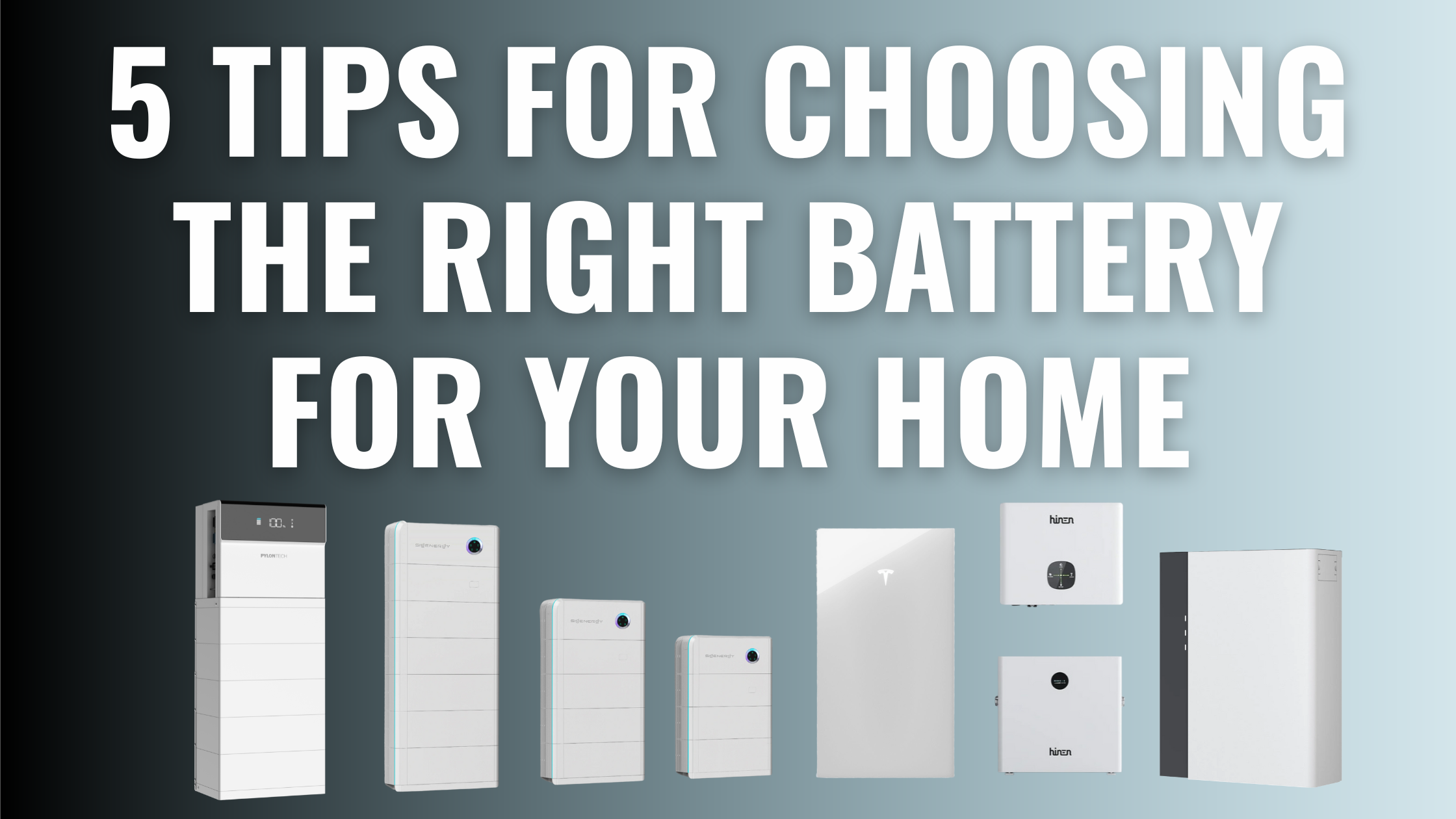A selection of solar batteries with text overlay saying "5 tips for choosing the right battery for your home"